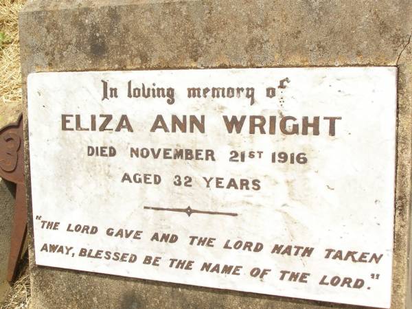 Eliza Ann WRIGHT,  | died 21 Nov 1916 aged 32 years;  | Jandowae Cemetery, Wambo Shire  | 