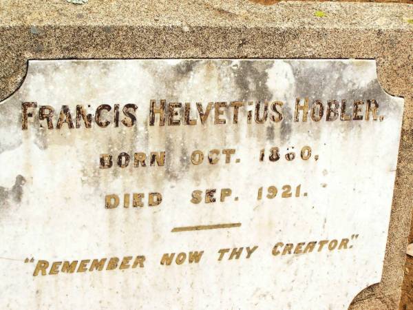 Francis Helvetius HOBLER,  | born Oct 1860 died Sept 1921;  | Jandowae Cemetery, Wambo Shire  | 