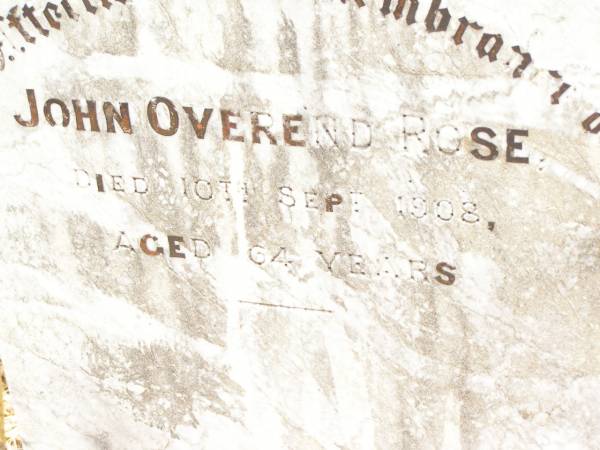 John Overend ROSE,  | died 10 Sept 1908 aged 64 years;  | Jandowae Cemetery, Wambo Shire  | 