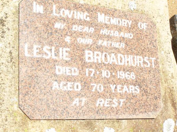 Leslie BROADHURST,  | husband father,  | died 17-10-1968 aged 70 years;  | Jandowae Cemetery, Wambo Shire  | 
