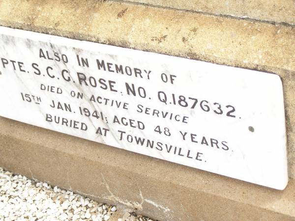 John ROSE,  | husband father,  | died 21 July 1944 aged 87 years;  | Minnie Ellen ROSE,  | mother,  | died 18 Nov 1959 aged 94 years;  | S.C.G. ROSE,  | died on active service 15 Jan 1941 aged 48 years,  | buried Townsville;  | Jandowae Cemetery, Wambo Shire  | 