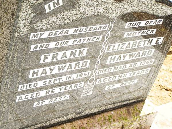 Frank HAYWARD,  | husband father,  | died 18 Sept 1951 aged 86 years;  | Elizabeth E. HAYWARD,  | mother,  | died 28 Mar 1965 aged 92 years;  | Jandowae Cemetery, Wambo Shire  | 