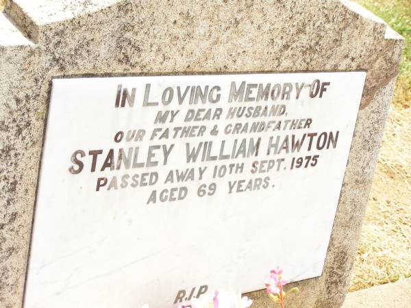 Stanley William HAWTON,  | husband father grandfather,  | died 10 Sept 1975 aged 69 years;  | Jandowae Cemetery, Wambo Shire  | 