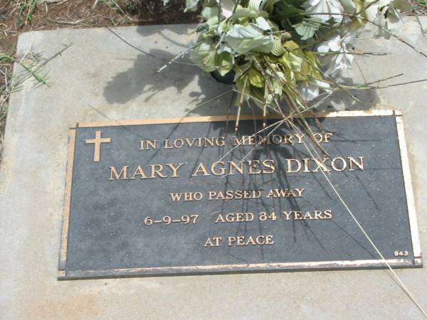 Mary Agnes DIXON,  | died 6-9-97 aged 84 years;  | Jandowae Cemetery, Wambo Shire  | 