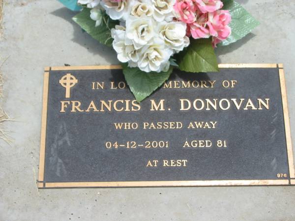 Francis M. DONOVAN,  | died 04-12-2001 aged 81 years;  | Jandowae Cemetery, Wambo Shire  | 