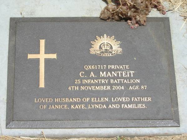 C.A. MANTEIT,  | died 4 Nov 2004 aged 87 years,  | husband of Ellen,  | father of Janice, Kaye, Lynda & families;  | Jandowae Cemetery, Wambo Shire  | 