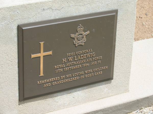 H.W. LADEWIG,  | died 11 Sept 1984 aged 73 years,  | remembered by wife, children, grandchildren;  | Jandowae Cemetery, Wambo Shire  | 