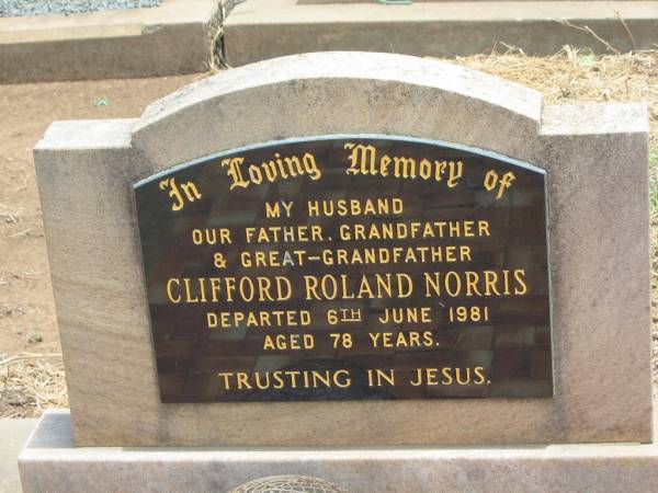 Clifford Roland NORRIS,  | husband father grandfather great-grandfather,  | died 6 June 1981 aged 78 years;  | Jandowae Cemetery, Wambo Shire  | 