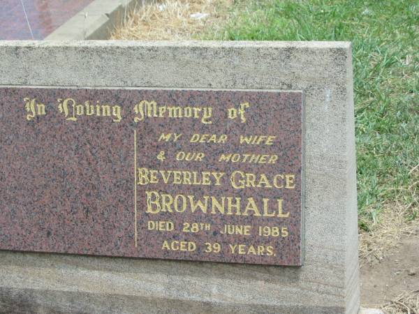 Beverley Grace BROWNHALL,  | wife mother,  | died 28 June 1985 aged 39 years;  | Jandowae Cemetery, Wambo Shire  | 