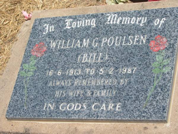 William (Bill) G. POULSEN,  | 16-6-1913 - 5-2-1987,  | remembered by wife & family;  | Jandowae Cemetery, Wambo Shire  | 