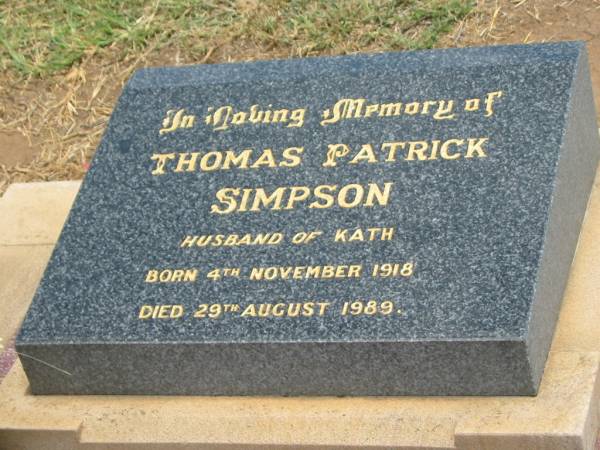 Thomas Patrick SIMPSON,  | husband of Kath,  | born 4 Nov 1918,  | died 29 Aug 1989;  | Jandowae Cemetery, Wambo Shire  | 