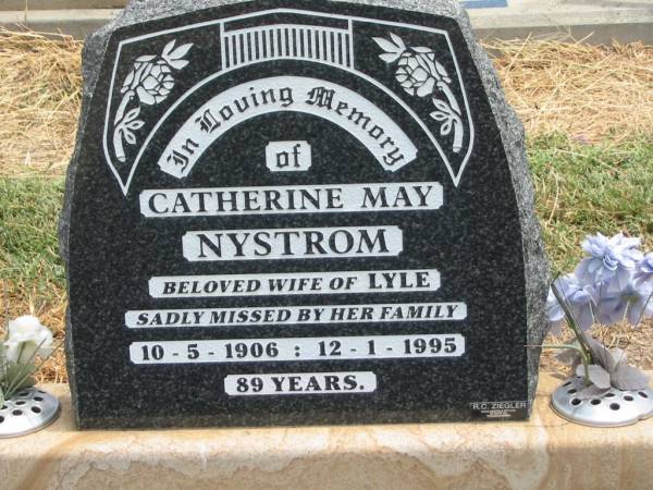 Catherine May NYSTROM,  | wife of Lyle,  | 10-5-1906 - 12-1-1995 aged 89 years;  | Jandowae Cemetery, Wambo Shire  | 