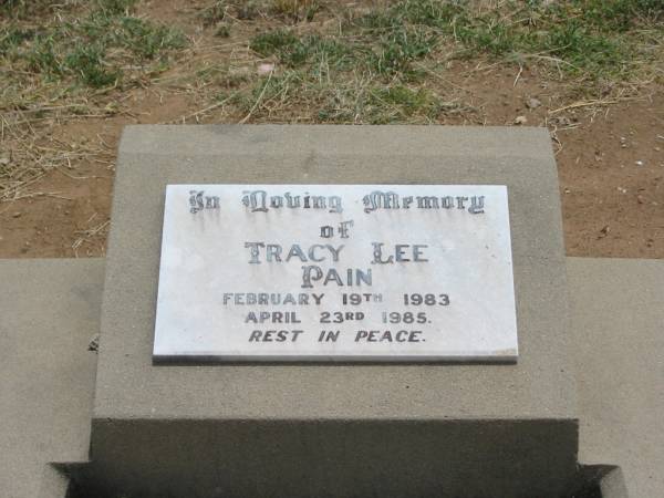 Tracy Lee PAIN,  | 19 Feb 1983 - 23 April 1985;  | Jandowae Cemetery, Wambo Shire  | 
