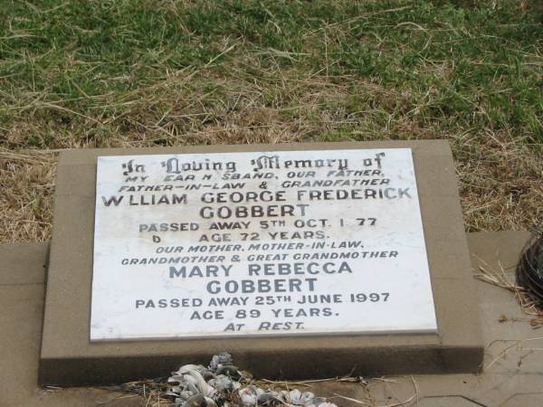 William George Frederick GOBBERT,  | husband father father-in-law grandfather,  | died 5 Oct 1977 aged 72 years;  | Mary Rebecca GOBBERT,  | mother mother-in-law grandmother great-grandmother,  | died 25 June 1997 aged 89 years;  | Jandowae Cemetery, Wambo Shire  | 