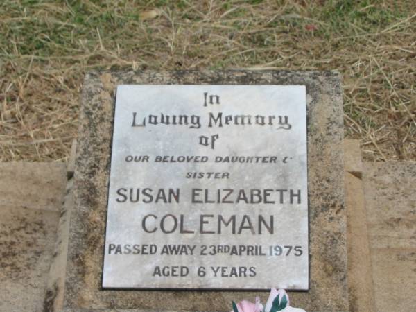 Susan Elizabeth COLEMAN,  | daughter sister,  | died 23 April 1975 aged 6 years;  | Jandowae Cemetery, Wambo Shire  | 