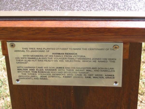 Harman RENNICK;  | Isabella RENNICK, wife;  | James RENNICK, son;  | Walter & Eliza SKINNER, son-in-law & daughter;  | Wal SKINNER, infant grandson;  | Tom ROBISON, brother;  | Agnes MULHOLLAND (nee RENNICK);  | Jean O'BRIEN (nee RENNICK);  | Fanny INNES (nee RENNICK);  | Sam RENNICK;  | Walter RENNICK;  | Grace SARGENT (nee RENNICK);  | Isaac RENNICK;  | Jandowae Cemetery, Wambo Shire  | 