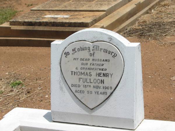 Thomas Henry FULLOON,  | husband father grandfather,  | died 18 Nov 1969 aged 55 years;  | Jandowae Cemetery, Wambo Shire  | 