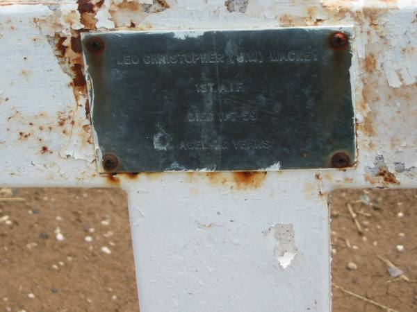 Leo Christopher (Jim) MACKEY,  | died 11-7-59 aged 76 years;  | Jandowae Cemetery, Wambo Shire  | 
