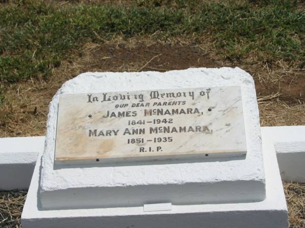 parents;  | James MCNAMARA,  | 1841 - 1942;  | Mary Ann MCNAMARA,  | 1851 - 1935;  | Jandowae Cemetery, Wambo Shire  | 