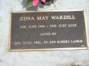 
Edna May WARDILL,
4 June 1916 - 2 July 2005,
loved by Lee, Hugo, Phil, Ed & Robert Labrie;
Jandowae Cemetery, Wambo Shire
