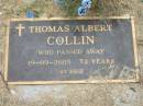 
Thomas Albert COLLIN,
died 19-09-2003 aged 72 years;
Jandowae Cemetery, Wambo Shire
