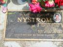 
Sylvia Helen NYSTROM,
died 27-12-2002 aged 61 years,
wife mother nana;
Jandowae Cemetery, Wambo Shire
