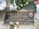 
Jason Allan (Mop) LANKOWSKI,
died 27-04-2002 aged 26 years,
partner Tanya,
daughters Kaleasha & Petrice,
missed by mum & dad;
Jandowae Cemetery, Wambo Shire
