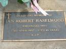 
Ian Robert HASELWOOD,
died 23 April 1997 aged 46 years;
Jandowae Cemetery, Wambo Shire
