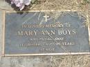 Mary Ann BOYS,
died 14-08-1996 aged 86 years;
Jandowae Cemetery, Wambo Shire