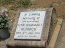Elsie Margaret RENNICK,
mother,
died 8 Jan 1985 aged 85 years;
Jandowae Cemetery, Wambo Shire
