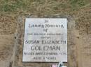 
Susan Elizabeth COLEMAN,
daughter sister,
died 23 April 1975 aged 6 years;
Jandowae Cemetery, Wambo Shire
