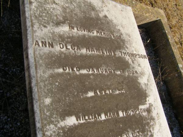 Ann Olga Hamline THOMPSON,  | died 8 Jan 1924 aged 59 years;  | William Mann THOMPSON,  | died 31 July 1933 aged 83 years;  | Jondaryan cemetery, Jondaryan Shire  | 
