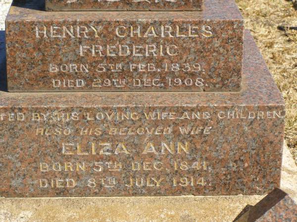 Henry Charles FREDERIC,  | born 5 Feb 1839,  | died 29 Dec 1908,  | erected by wife & children;  | Eliza Ann,  | wife,  | born 5 Dec 1841,  | died 8 July 1914;  | Erwin C. FREDERIC,  | 1871 - 1916,  | Arthur J. FREDERIC,  | 1869 - 1938;  | Josephine,  | daughter,  | 1878 - 1878;  | Nina V.A.,  | daughter,  | 1885 - 1887;  | Jondaryan cemetery, Jondaryan Shire  | Jondaryan cemetery, Jondaryan Shire  | 
