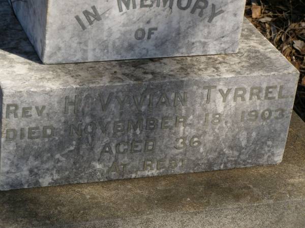 Rev. H. Vyvian TYRREL,  | died 18 Nov 1903 aged 36 years;  | Jondaryan cemetery, Jondaryan Shire  | 