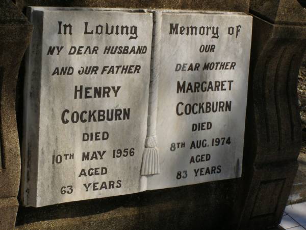 Henry COCKBURN,  | husband father,  | died 10 May 1956 aged 63 years;  | Margaret COCKBURN,  | mother,  | died 8 Aug 1974 aged 83 years;  | Jondaryan cemetery, Jondaryan Shire  | 