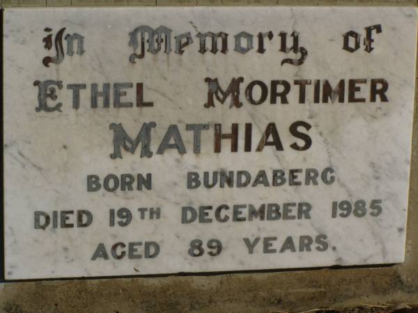 Ethel Mortimer MATHIAS,  | born Bundaberg,  | died 19 Dec 1985 aged 89 years;  | Jondaryan cemetery, Jondaryan Shire  | 