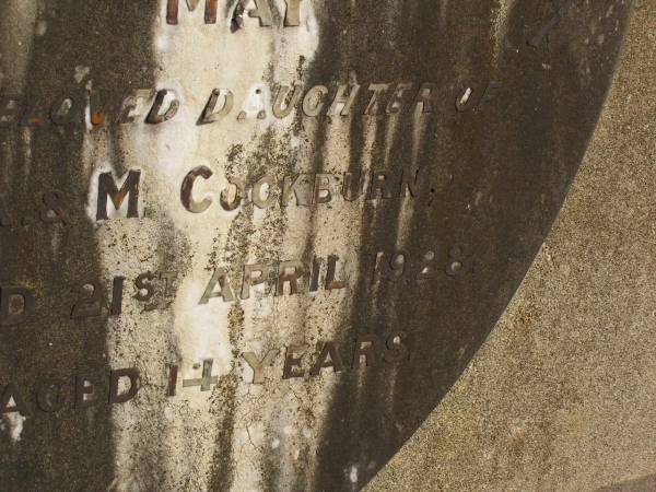 May,  | daughter of A. & M. COCKBURN,  | died 21 April 1928 aged 14 years;  | Jondaryan cemetery, Jondaryan Shire  | 