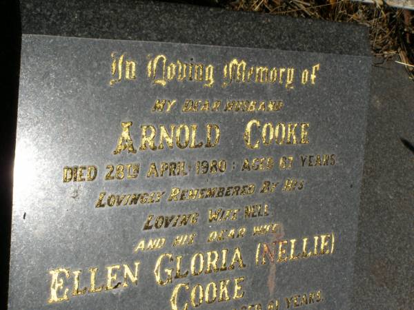 Arnold COOKE,  | husband,  | died 28 April 1980 aged 67 years,  | remembered by wife Nell;  | Ellen Gloria (Nellie) COOKE,  | wife,  | died 26 Sept 1987 aged 61 years;  | Jondaryan cemetery, Jondaryan Shire  | 