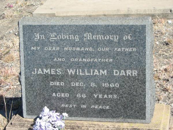 James William DARR,  | husband father grandfather,  | died 8 Dec 1960 aged 66 years;  | Jondaryan cemetery, Jondaryan Shire  | 