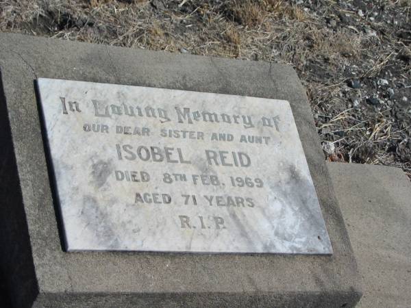 Isobel REID,  | sister aunt,  | died 8 Feb 1969 aged 71 years;  | Jondaryan cemetery, Jondaryan Shire  | 