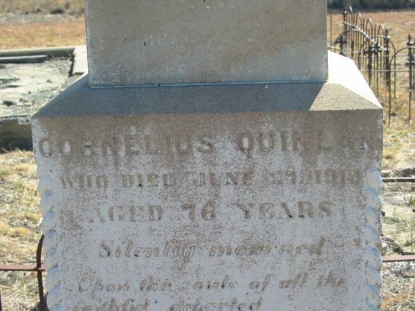 Annie Johanna QUINLAN,  | died 11 March 1911;  | Cornelius Denis Joseph,  | son of D. & M. FLANAGAN,  | died March 1922? aged 12? years;  | Cornelius QUINLAN,  | died 27 June 1914? aged 76 years;  | Mary Elizabeth FLANAGAN,  | died 20 June 1913? aged 70 years;  | Daniel FLANAGAN,  | died 5 March 1944 aged 71 years;  | parents of L.A. FLANAGAN;  | Jondaryan cemetery, Jondaryan Shire  | 