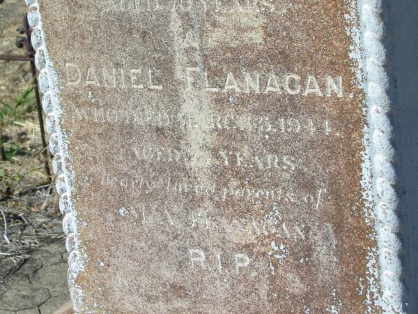 Annie Johanna QUINLAN,  | died 11 March 1911;  | Cornelius Denis Joseph,  | son of D. & M. FLANAGAN,  | died March 1922? aged 12? years;  | Cornelius QUINLAN,  | died 27 June 1914? aged 76 years;  | Mary Elizabeth FLANAGAN,  | died 20 June 1913? aged 70 years;  | Daniel FLANAGAN,  | died 5 March 1944 aged 71 years;  | parents of L.A. FLANAGAN;  | Jondaryan cemetery, Jondaryan Shire  | 