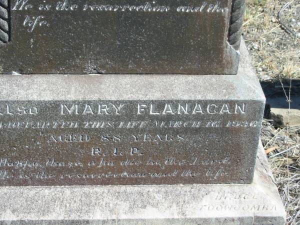 Denis FLANAGAN,  | native of Co Kildare Ireland,  | died 6 Nov 1898 aged 54 years;  | Mary FLANAGAN,  | died 16 March 1936 aged 88 years;  | Jondaryan cemetery, Jondaryan Shire  | 