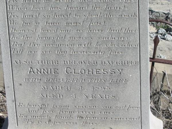 Bridget Mary CLOHESSY,  | mother,  | wife of David CLOHESSY,  | died 16 Dec 1906 aged 33 years;  | Annie CLOHESSY,  | daughter,  | died 4 March 1895 aged 3 years;  | Jondaryan cemetery, Jondaryan Shire  | 