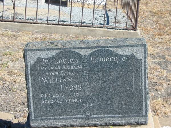 William LYONS,  | husband father,  | died 25 July 1913 aged 45 years;  | Jondaryan cemetery, Jondaryan Shire  | 