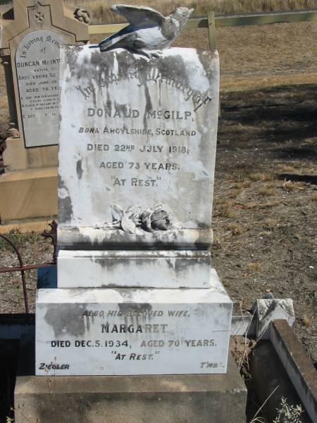 Donald MCGILP,  | born Argylshire Scotland,  | died 22 July 1918 aged 73 years;  | Margaret,  | wife,  | died 5 Dec 1934 aged 70 years;  | Jondaryan cemetery, Jondaryan Shire  | 