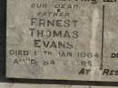 Ernest Thomas EVANS, father, died 12 Jan 1964 aged 84 years; Shepherd Campbell EVANS, wife mother, died 25 Oct 1948 aged 67 years; Jondaryan cemetery, Jondaryan Shire 