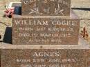 
William COOKE,
born 31 May 1835,
died 1 March 1912;
Agnes,
wife,
born 25 June 1843,
died 29 Oct 1913;
erected by children;
Jondaryan cemetery, Jondaryan Shire
