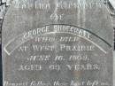 
George SHOECRAFT,
died West Prairie 16 June 1902 aged 63 years;
George Martin,
son of P. & M. SHOECRAFT,
died 30 Dec 1925 aged 3 years;
Jondaryan cemetery, Jondaryan Shire
