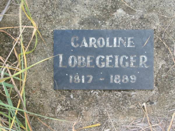 Caroline LOBEGEIGER  | 1817 - 1889  | Engelsburg Baptist Cemetery, Kalbar, Boonah Shire  | 